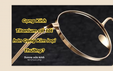 Phân biệt Gọng Kính Kim loại Thường và Gọng Kính Titanium