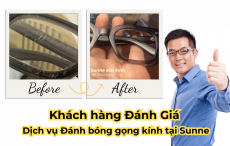 Khách hàng đánh giá Dịch vụ Đánh bóng gọng kính, làm mới gọng kính tại Sunne
