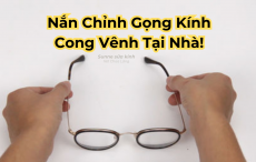 Có nên tự nắn chỉnh gọng kính cong vênh tại nhà?