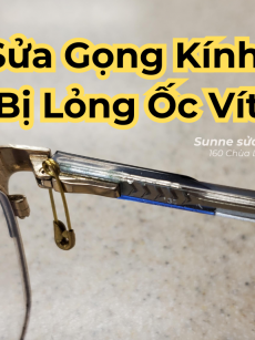 Sửa Gọng Kính Bị Lỏng Ốc Vít