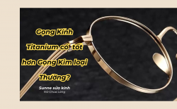 Phân biệt Gọng Kính Kim loại Thường và Gọng Kính Titanium