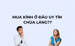 Mua kính ở đâu uy tín Chùa Láng