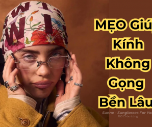 Mẹo Dùng Kính Không Gọng Bền Lâu, Không Hỏng Hóc