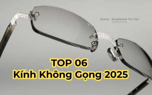 Top 6 Mẫu Kính Không Gọng Đẹp Nhất 2025 Bạn Không Thể Bỏ Qua