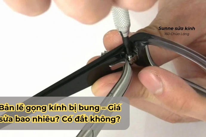 Bản lề gọng kính bị bung – Giá sửa bao nhiêu? Có đắt không?